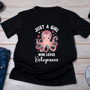 Octopus Lover T-Shirt: Just A Girl Who Loves Octopuses, Marine Life Tee