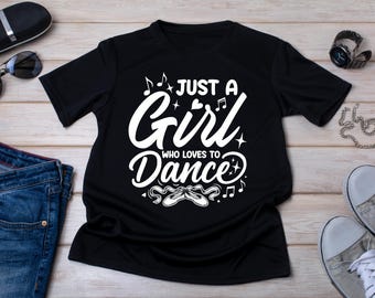 Camiseta "Apenas uma garota que ama dançar", Camiseta de bailarina, Presente