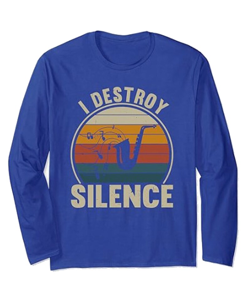 Saxophone Hoodie, I Destroy Silence Shirt, Musicians Gift, Sax Player