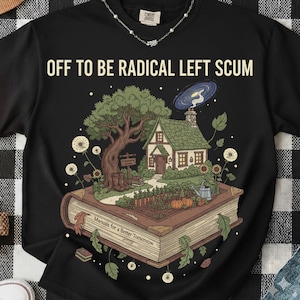 Off To Be Radical Left Scum PNG Progressive Protest Typography Social Justice Activism Political Statement Digital Download