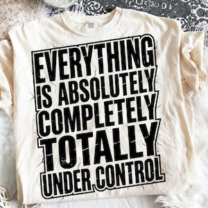 Everything Is Under Control PNG, Minimalist Motivational Quote Design, Positive Affirmation Shirt PNG, Aesthetic Typography Sublimation