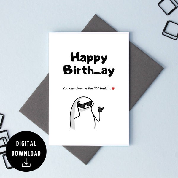 Happy Birthday - You Can Give Me The "D" Tonight - Print at Home Card Digital Download, Funny Birthday Party Gift, Meme Gift For Him / Men