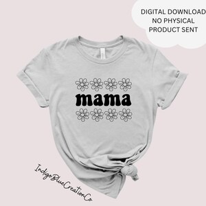 Floral Mama SVG File Instant Download, Mama Cut File for Cricut, Mom Life svg, Mama SVG, Mom svg, Mama Shirt SVG, svg files for Mama