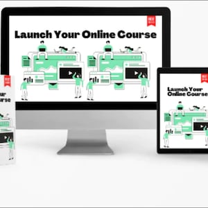 May include: A mockup of a digital product showing a computer, tablet, and phone, all displaying the same image. The image shows a cartoon illustration of people working on a website with the text "Launch Your Online Course".