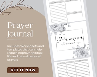 May include: A digital printable prayer journal with a floral design. The journal includes worksheets and templates to help improve spiritual life and record personal prayers. The text "Prayer Journal" is featured on the cover.