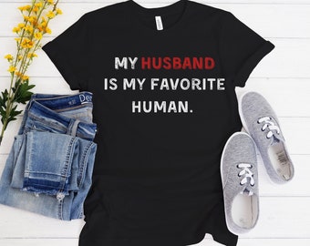 Wife Shirt Funny Wife T-shirt Gift for Wife Mothers Day Shirt Cute Wife Shirt Funny Wife Slogan Tee Husband Shirt Wife Tee Gift from Husband