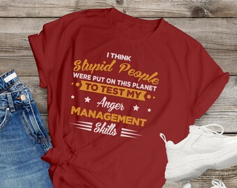 T-shirt sarcastique, compétences en gestion de la colère, t-shirt humoristique et irrévérencieux