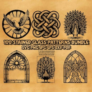 May include: A collection of black and white stained glass patterns, including a dove, Celtic knot, peacock, and arched window designs. The text reads "100 STAINED GLASS PATTERNS BUNDLE SVG PNG JPG EPS DXF PDF WHITE CUTOUT TRANSPARENT."