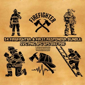 May include: A digital graphic bundle featuring black silhouettes of firefighters, axes, helmets, and ladders. Text includes FIREFIGHTER, 54 FIREFIGHTER & FIRST RESPONDER BUNDLE, SVG PNG JPG EPS DXF PDF, and WHITE CUTOUT TRANSPARENT on a tan background.