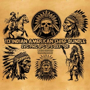 May include: A collection of black and white Native American chief illustrations. The images include a chief on horseback, portraits, and a skull wearing a headdress. Text reads "113 INDIAN AMERICAN CHIEF BUNDLE SVG PNG JPG EPS DXF PDF".