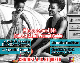 Dall-E 3 Mommy & Me AI Art Prompt Guide, AI Art Prompt Guide, Inspiring Mother-Daughter Creativity, for All Levels
