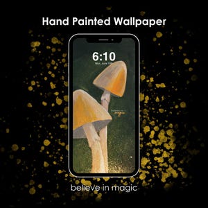 Handy Wallpaper, magischer Waldpilz, handgemalte Kunst, für Android oder iPhone, Inspirierendes Zitat, Believe in Magic