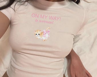 On my way! to Overreact Coquette Baby Tee, Y2K Baby Tee, Meme tshirt, Funny Cat tshirt, Trendy 90s Baby Tee, Vintage Tee,  Lana Del Rey