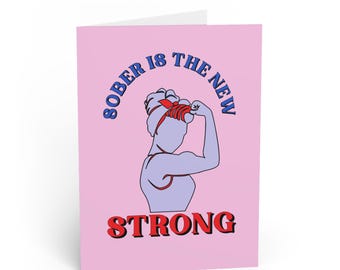 Sober is the New Strong Card – Sobriety Celebration, Teetotal Greeting, Soberversary Gift, Alcohol-Free Milestone, Sober Anniversary
