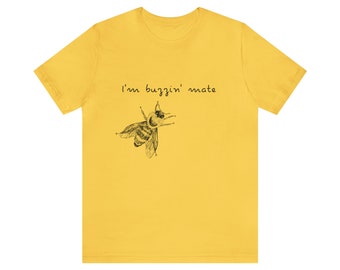 I'm buzzing  -  Unisex T Shirt