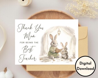 May include: A printable card with a watercolor illustration of two bunnies reading a book under a canopy. The card says "Thank You Mom for Being the Best Teacher".