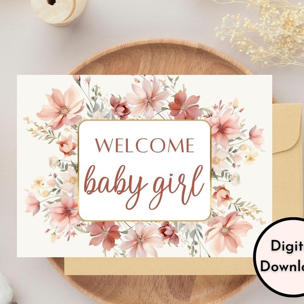 Welcome Baby Girl Card - DIGITAL Download - Printable Welcome Baby Girl Card - Printable Floral Baby Girl Card - New Baby Printable Card