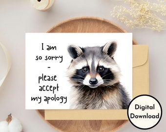 I Am So Sorry Card - DIGITAL Download - Printable I Am Sorry Card Featuring Beautiful Raccoon - Printable Apology Card -Printable Sorry Card