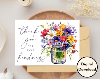 Thank You Card - DIGITAL Download - Beautiful Printable Floral Thank You For Your Kindness Card - Print 8.5in by 11in - Cut to 5in by 7in