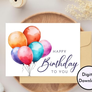 Happy Birthday Card - DIGITAL Download - Printable Birthday Card Featuring Colorful Balloons - Printable Happy Birthday To You Card