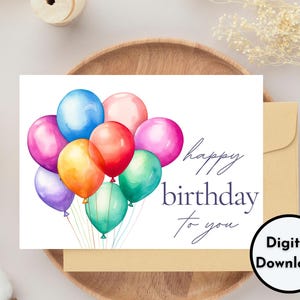 Happy Birthday Card DIGITALE download - afdrukbare verjaardagskaart met kleurrijke ballonnen - afdrukbare Happy Birthday To You-kaart afdrukbare kaart
