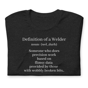 Welder T-shirt Funny Metal worker shirt Gift idea for welding worker dad