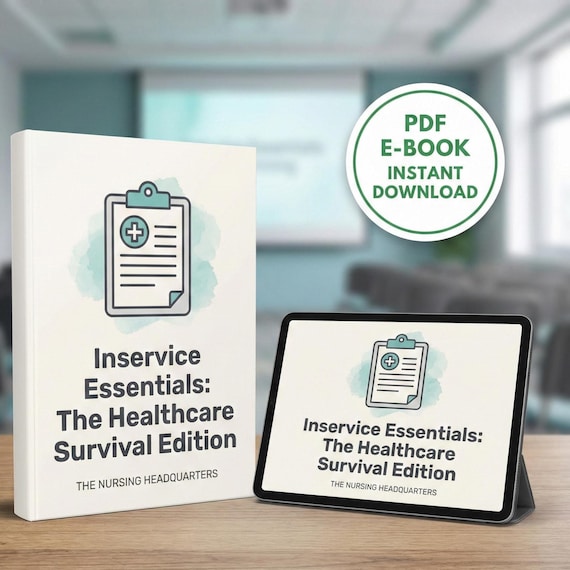 Inservice Essentials: The Healthcare Survival Edition by Nursing Headquarters