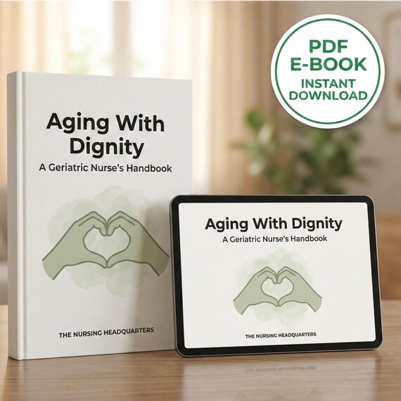 Aging With Dignity: A Geriatric Nurse’s Handbook