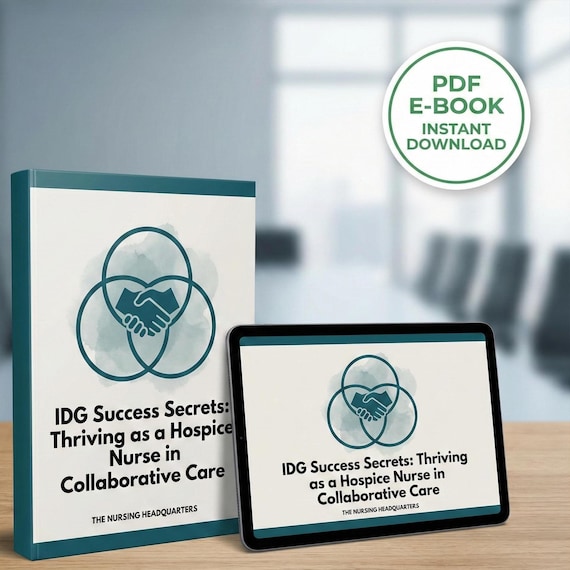 IDG Success Secrets: Thriving as a Hospice Nurse in Collaborative Care