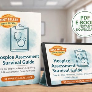 Hospice Assessment Survival Guide – Step-by-Step Admission, Eligibility & Documentation Guide for Nurses