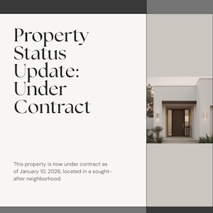 May include: A real estate advertisement with the text "Property Status Update: Under Contract." The image includes a modern home exterior and the text "This property is now under contract as of January 10, 2026, located in a sought-after neighborhood."