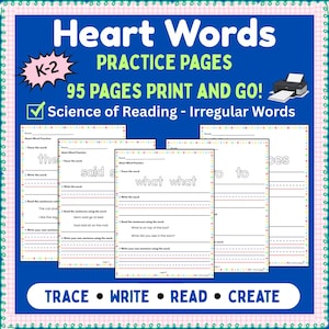 May include: A blue educational printable with the title "Heart Words Practice Pages" and the text "95 Pages Print and Go!" The pages include tracing, writing, and reading exercises for irregular words. The pages are designed for K-2 students.