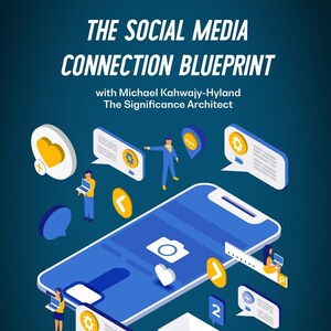 May include: An illustration of a smartphone with a camera icon, a heart icon, and a chat bubble with the number "2" on it.  The phone is surrounded by other icons, including a heart, a chat bubble with a gear icon, a chat bubble with a question mark, and a chat bubble with an arrow. The text "THE SOCIAL MEDIA CONNECTION BLUEPRINT" is at the top of the image. The text "with Michael Kahwajy-Hyland The Significance Architect" is below the title. The text "From the MKH Family of Brands" is at the bottom of the image.