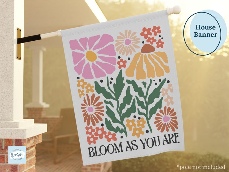 Bloom As You Are Floral Garden Flag Summer Garden Flag Spring Garden Flag, House Flag, Garden Art, Inspirational Flag Housewarming Gift 24.5'' × 32''