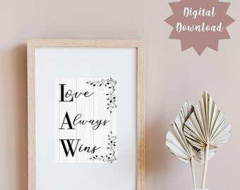 Love Always Wins Printable Art - Romantic Wall Art - Digital Download - Inspirational Quote - Love Print - Home Decor - Instant Download
