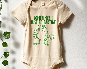 Sometimes I Just Be Fartin' Bodysuit, Fartin Funny baby Bodysuit, Funny Baby Bodysuit, Funny Baby Cute Bodysuit, Kid Shirt, Toddler Shirt