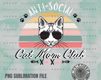 Retro Cat Mom Png, Retro Cat Momma Png, Retro Anti-Social Club Png, Retro T-Shirt Design, Cat Mom Png, Cat Momma Png, Anti-Social Png