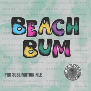 Beach Bum Png, Summer Png, Beach Png, Beach T-Shirt Design, Beach Sublimation, Summer Sublimation, Summer T-Shirt Design