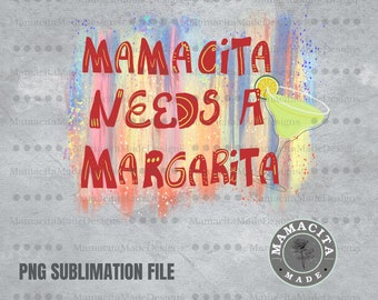 Mamacita Needs A Margarita Png, Cinco De Mayo Png, Margarita Png, Mamacita Png, Digital Download