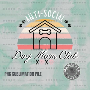 Retro Dog Mom Png, Retro Dog Momma Png, Retro Anti-Social Club Png, Retro T-Shirt Design, Dog Mom Png, Dog Momma Png, Anti-Social Png image 1