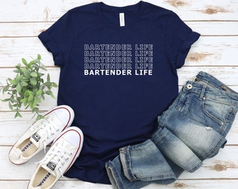 Bartender Life Shirt, Bartender Tee, Bartending Shirt, Gift for Bartender, Bartender Life