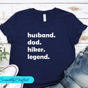 Hiking Shirt, Hiking Gift, Hike Shirt, Hiking T-Shirt, Hiking Tee, Camping Shirt, Dad. Hiker. Legend.