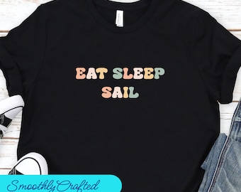 Sailing shirt, Sailor Shirt, Captain Shirt, Sailing Boat, Shirt Boating Gifts, Eat Sleep Sail