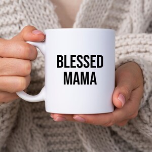 Blessed Mama Mug, Mug For Mom,  Mother&#39;s Day Mug, Funny Mom Mug, Mothers Day Gift