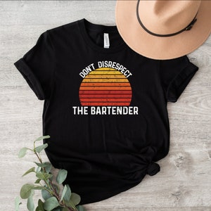Don&#39;t Disrespect The Bartender Shirt, Bartender Tee, Bartending Shirt, Gift for Bartender, Bartender Life