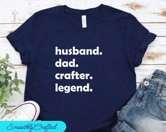 Crafting T-Shirt, Funny Craft Hobby Shirt, Gift For Crafter, Crafter Shirt, Dad. Crafter. Legend.