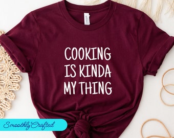 Chef Gift, Cooking Shirt, Cook Tee, Cooking Gift, Culinary Teacher, Christmas Baking, Cooking Is My Thing