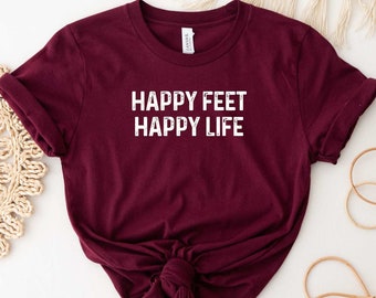 Podiatrist Tee Shirt, Podiatry Tshirt, Gift for Podiatrist, Podiatry Student Tee, Podiatry Tee Shirt, Happy Feet, Happy Life Shirt