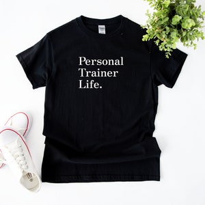 Personal Trainer Shirt, Personal Training Tee,  Fitness Trainer Tshirt, Personal Trainer Life. Shirt