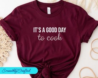 Chef Gift, Cooking Shirt, Cook Tee, Cooking Gift, Culinary Teacher, Christmas Baking, Good Day To Cook